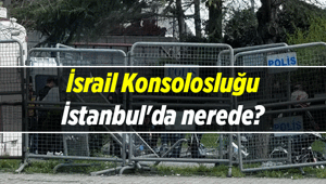 İsrail Başkonsolosluğu konumu İstanbulda nerede İsrail Konsolosluğu hangi ilçede, hangi semtte