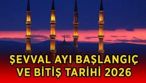 2026 ŞEVVAL AYI BAŞLANGIÇ VE BİTİŞ TARİHİ | 6 gün orucu ne zaman tutulur Şevval ayı ne zaman bitiyor