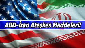 Maddeler halinde ABD-İran ateşkesi ABD - İran anlaşmasının 10 maddesi nedir