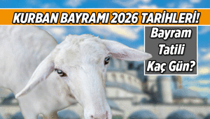 Tatil Haberleri ✔ Kurban Bayramına kaç gün kaldı, ne zaman başlıyor, ne zaman bitiyor 2026 Kurban Bayramı tatili kaç gün olacak, 9 güne uzar mı
