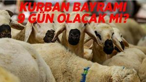 Bu yıl Kurban Bayramı 9 gün olacak mı 2026 Kurban Bayramı ne zaman, kaç gün kaldı, hangi gün Memurlara idari izin beklentisi