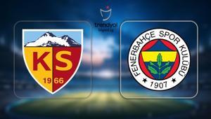 KAYSERİSPOR-FENERBAHÇE MAÇI CANLI YAYIN KANALI | Kayserispor-Fenerbahçe maçı dakika ve skor bilgileri Kayserispor-Fenerbahçe maçı CANLI anlatım