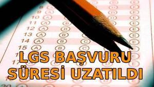 LGS BAŞVURU SÜRESİ UZATILDI LGS başvuruları ne zaman bitiyor LGS son başvuru tarihi hangi gün oldu