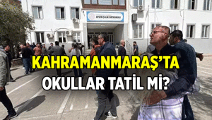 KAHRAMANMARAŞ HABERLERİ: Kahramanmaraşta okullar tatil mi İlkokul, ortaokul, liseler, üniversiteler 15 Nisan bugün, 16 Nisan 2026 yarın Kahramanmaraşta okullar tatil mi oldu