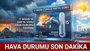 Hava Durumu İstanbul: Bugün Hava Nasıl Hafta Sonu Plan Yapacaklar Dikkat İşte 17-19 Nisan Hava Durumu Tahmini