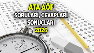 ATATÜRK ÜNİVERSİTESİ: ATA AÖF 3. oturum bugün saat kaçta 2026 Bahar Dönemi 1. ve 2. oturum sınav soruları, cevapları açıklandı mı, sonuçlar ne zaman açıklanacak