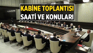 20 Nisan 2026 📍 Kabine Toplantısı bugün var mı, ne zaman, saat kaçta Kabine Toplantısında neler konuşulacak