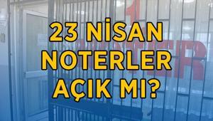 23 NİSAN NOTERLER AÇIK MI, KAPALI MI 23 Nisan yarın noterler hizmet verecek mi 23 Nisan noter çalışma saatleri