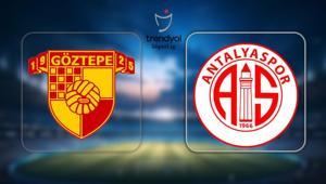 SÜPER LİG GÖZTEPE ANTALYASPOR MAÇI NE ZAMAN, SAAT KAÇTA, HANGİ KANALDA Göztepe Antalyaspor maçı muhtemel 11ler