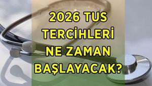 TUS TERCİHLERİ NE ZAMAN BAŞLIYOR 2026 Tıpta Uzmanlık Sınavı TUS 1. Dönem tercihleri tarihi belli oldu mu