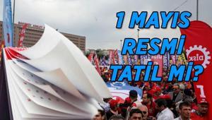 YARIN 1 MAYIS CUMA RESMİ TATİL Mİ 1 Mayıs Cuma günü okullar açık mı, kapalı mı İlköğretim-Ortaokul-Lise-Üniversiteler yarın resmi tatil mi