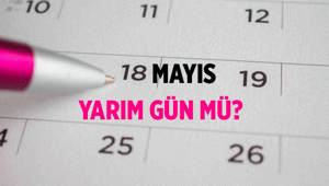 18 Mayıs 2026 Pazartesi yarım gün mü 18 Mayıs öğleden sonra resmi tatil mi başlıyor
