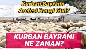 KURBAN BAYRAMINA KAÇ GÜN KALDI Kurban Bayramı ne zaman, Arife hangi gün, Kurban Bayramı tatili hangi gün başlayacak ve bitecek