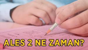 ALES 2 SINAV TARİHİ 2026: ALES/2 sınavı ne zaman, hangi tarihte yapılacak ALES 2 başvuruları ne zaman başlayacak