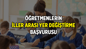 Öğretmenlerin iller arası yer değiştirme, tayin başvurusu ne zaman, nasıl yapılır 2026 Öğretmenlerin iller arası yer değiştirme, tayin başvuru şartları nedir, öğretmen ataması ne zaman