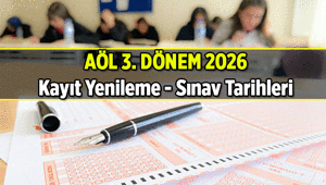 Açık Öğretim Lisesi AÖL 3. Dönem kayıt yenileme başladı mı, tarihleri ne zaman Açık lise 3. dönem sınavları hangi tarihlerde uygulanacak