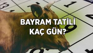 KURBAN BAYRAM TATİLİ 9 GÜNE ÇIKTI MI Bayram tatili ne zaman başlıyor, kaç gün sürecek İşte 2026 Kurban Bayramı tarihi başlangıcı ve bitişi