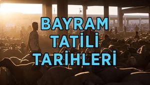 BAYRAM TATİLİ HANGİ GÜN BAŞLIYOR 2026 Kurban Bayramı ne zaman, kaç gün kaldı Bayram tatili kaç gün, 9 gün oldu mu