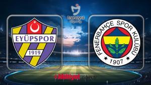 FB EYÜPSPOR MUHTEMEL 11 | Fenerbahçe - Eyüpsor maçı hangi kanalda, saat kaçta Süper Ligde son hafta