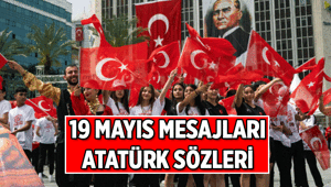 19 MAYIS KUTLAMA MESAJLARI, RESİMLİ ATATÜRK SÖZLERİ & Duygusal, Anlamlı, En güzel 19 Mayıs Atatürkü Anma, Gençlik ve Spor Bayramı Mesajları ve Sözleri