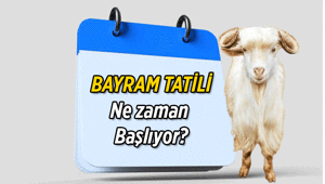İşte ilk ve son gün 📌 Bayramı tatili ne zaman başlıyor, tam hangi gün 2026 Kurban Bayramı tatili ne zaman başlıyor, ne zaman bitiyor, kimlere 9 gün tatil oldu