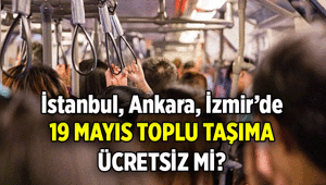 İŞTE GELEN DUYURULAR ❗ 19 Mayıs yarın toplu taşıma ücretsiz mi İstanbul, Ankara, İzmirde 19 Mayıs metro, metrobüs, marmaray, başkentray, izban, otobüs, vapur bedava mı
