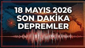 SON DAKİKA YAKINIMDAKİ DEPREMLER | 18 Mayıs 2026 anlık AFAD/Kandilli Rasathanesi son depremler listesi ile az önce deprem mi oldu