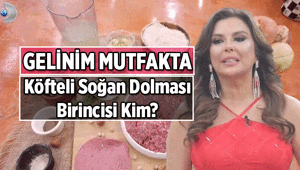 Gelinim Mutfakta haftanın ilk yarım altınını kim aldı, bugün kim birinci oldu 18 Mayıs Gelinim Mutfaktanın 1.2.3.4. gelini kim oldu İşte puan durumu hesaplaması