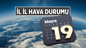 Meteoroloji Haberleri 📊 19 Mayıs yarınki hava durumu nasıl İstanbul, Ankara, İzmir ve diğer illerde 19 Mayıs hava durumu yağmurlu mu, güneşli mi