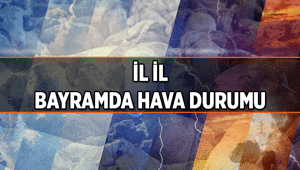 Bayramda hava durumu nasıl olacak İstanbul, Ankara, İzmir, Bursa, Antalya, Muğla, Adana, Gaziantep, Diyarbakır, Mersin ve diğer illerin Kurban Bayramı hava durumu
