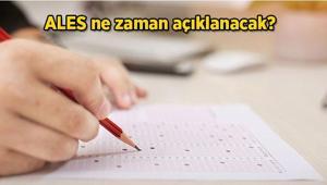 ALES sınav sonuç tarihi: ALES ne zaman açıklanacak ALES/1 sonuçları ayın kaçında belli olacak