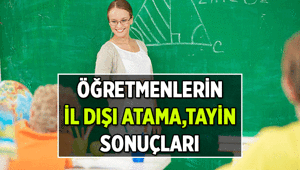 SON DAKİKA ÖĞRETMEN HABERLERİ: Personel MEBde Öğretmenlerin il dışı atama, tayin sonuçları ne zaman açıklanacak Öğretmenlerin il dışı için ilişik kesme işlemi ne zaman