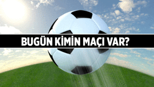 Bugün kimin maçı var 20 Mayıs 2026 Bugünkü maçlar saat kaçta, hangi kanalda canlı yayınlanacak
