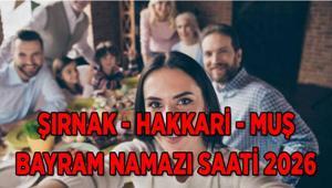 BAYRAM NAMAZI VAKTİ 2026: Şırnak, Hakkari ve Muşta Kurban Bayramı namazı saat kaçta kılınacak Diyanet ile Kurban Namazı Vakitleri