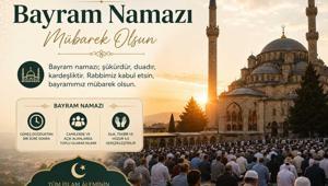 TÜM İLLERİN BAYRAM NAMAZI VAKİTLERİ KURBAN BAYRAMI NAMAZI SAAT KAÇTA KILINACAK İstanbul-Ankara-İzmir-Bursa-Gaziantep-Antalya-Adana, Diyarbakır-Kayseri bayram namazı saatleri...