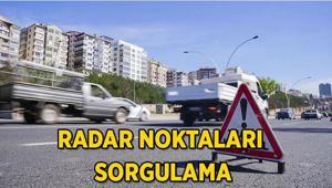 RADAR NOKTALARI GÖRÜNTÜLEME EKRANI: İller arası radar noktaları nasıl ve nereden sorgulanır İller arası radar noktaları sorgulama ekranı