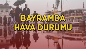 BAYRAMDA HAVA DURUMU: Bayramın 3. ve 4. günü hava nasıl olacak Bugün ve yarın hava güneşli mi, yağmur yağacak mı