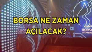 Borsa ne zaman açılacak Borsa İstanbul işlemleri hangi gün başlayacak