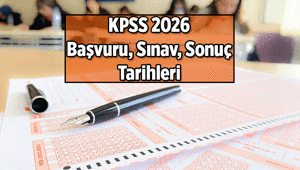 KAMU PERSONEL SEÇME SINAVI (KPSS) başvuruları ne zaman 2026 KPSS Ortaöğretim, Ön Lisans, Lisans, DHBT başvuru ve sınav tarihi ne zaman