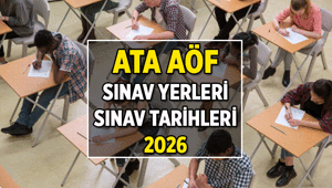 ATA AÖF sınav yerleri belli oldu mu 2026 ATA AÖF sınav giriş belgesi nasıl alınır, sınav tarihleri ne zaman