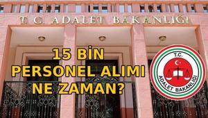 ADALET BAKANLIĞI 15 BİN PERSONEL ALIMI SON DURUM 2026: Adalet Bakanlığı personel alımı başvuruları ne zaman alınacak Kadro dağılımı nasıl olacak