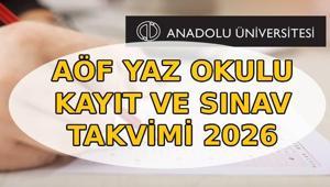 AÖF YAZ OKULU NE ZAMAN Yaz okulu kayıtları ne zaman başlıyor AÖF yaz okulu sınav tarihi takvimi 2026