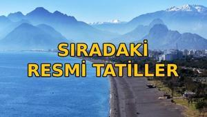 HAZİRAN AYINDA RESMİ TATİL VAR MI Sırada hangi resmi tatiller var, ne zaman Bu sene kaç gün daha tatil olacak