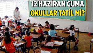 ÖĞRENCİLER VE VELİLER DİKKAT 📢 12 Haziran’da ders var mı, yoklama alınacak mı 12 Haziran okullar tatil mi, neden tatil İşte o tarihin perde arkası