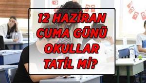 LGS sınavı öncesi MEB müjdeyi duyurdu 12 Haziran Cuma okullar tatil mi İlköğretim-Ortaokul-Lise 12 Haziran Cuma günü tatil mi