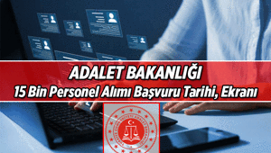 BİNLERCE YENİ PERSONEL ALIMI: İŞTE TARİH VE ADRES ⚖ Adalet Bakanlığının 15 bin personel alımı başvuru tarihleri ne zaman, başvuru yeri neresi 2026 Adalet Bakanlığı iş başvurusu ne zaman, nasıl yapılır, başvuru şartları nedir İşte kadro dağılımı