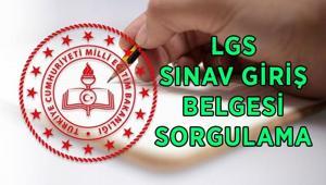 LGS SINAV GİRİŞ BELGESİ SORGULAMA EKRANI e-OKUL LGS sınav giriş yerleri nereden öğrenilir, LGS sınav giriş belgesi nasıl alınır