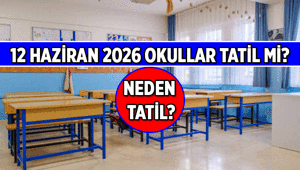 12 Haziran Cuma okullar tatil mi, neden tatil 12 Haziran okul öncesi (anaokulu), ilkokul, ortaokul, liselere okul yok mu, neden yok