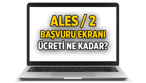 2. Kez ekran açıldı ALES başvurusu nasıl yapılır, son gün ne zaman ALES başvuru ücreti ne kadar, sınav tarihi hangi gün