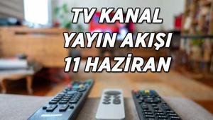 11 HAZİRAN TV YAYIN AKIŞI | Kanal D, TRT 1, ATV, Star TV, Show TV, TV8, NOW TV kanal yayın akışı listesi Bu akşam TVde hangi dizi-film ve maçlar var